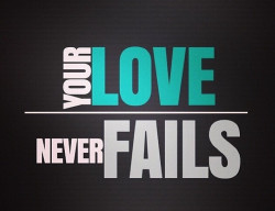 your love never faels