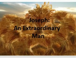 9-13-2020 - Joseph - An Extraordinary Man