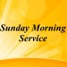Sunday Morning Service
